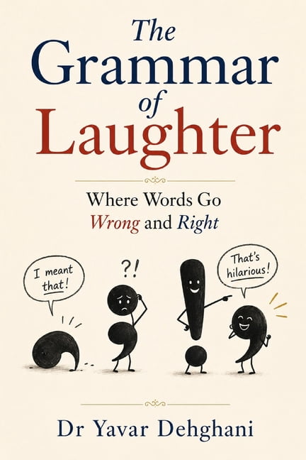 Weird Language & Linguistics Humor The Grammar of Laughter: Where Words Go Wrong and Right, (Paperback)