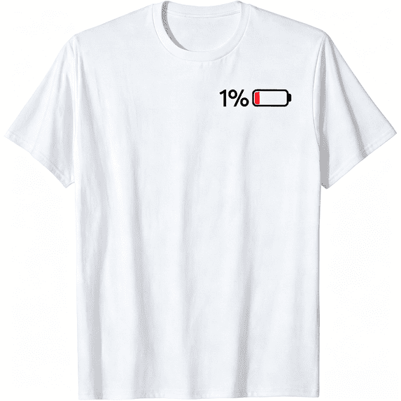 1% Battery I Funny Low Energy Percent T-Shirt