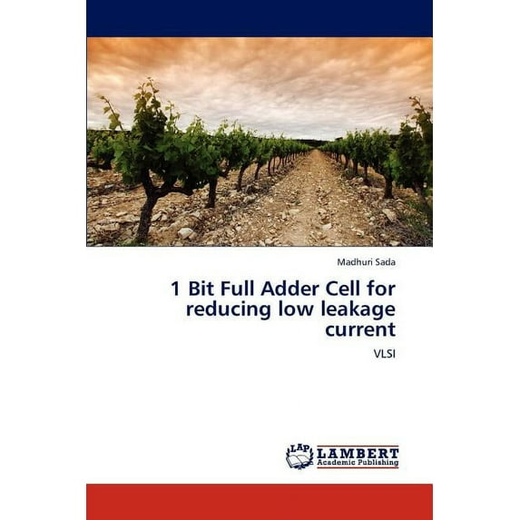 1 Bit Full Adder Cell for Reducing Low Leakage Current (Paperback)