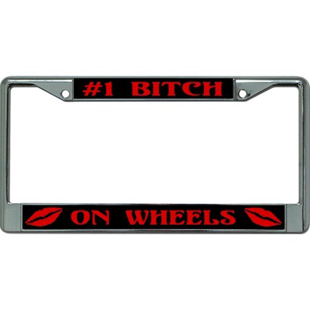 #1 Bitch On Wheels Chrome License Plate Frame