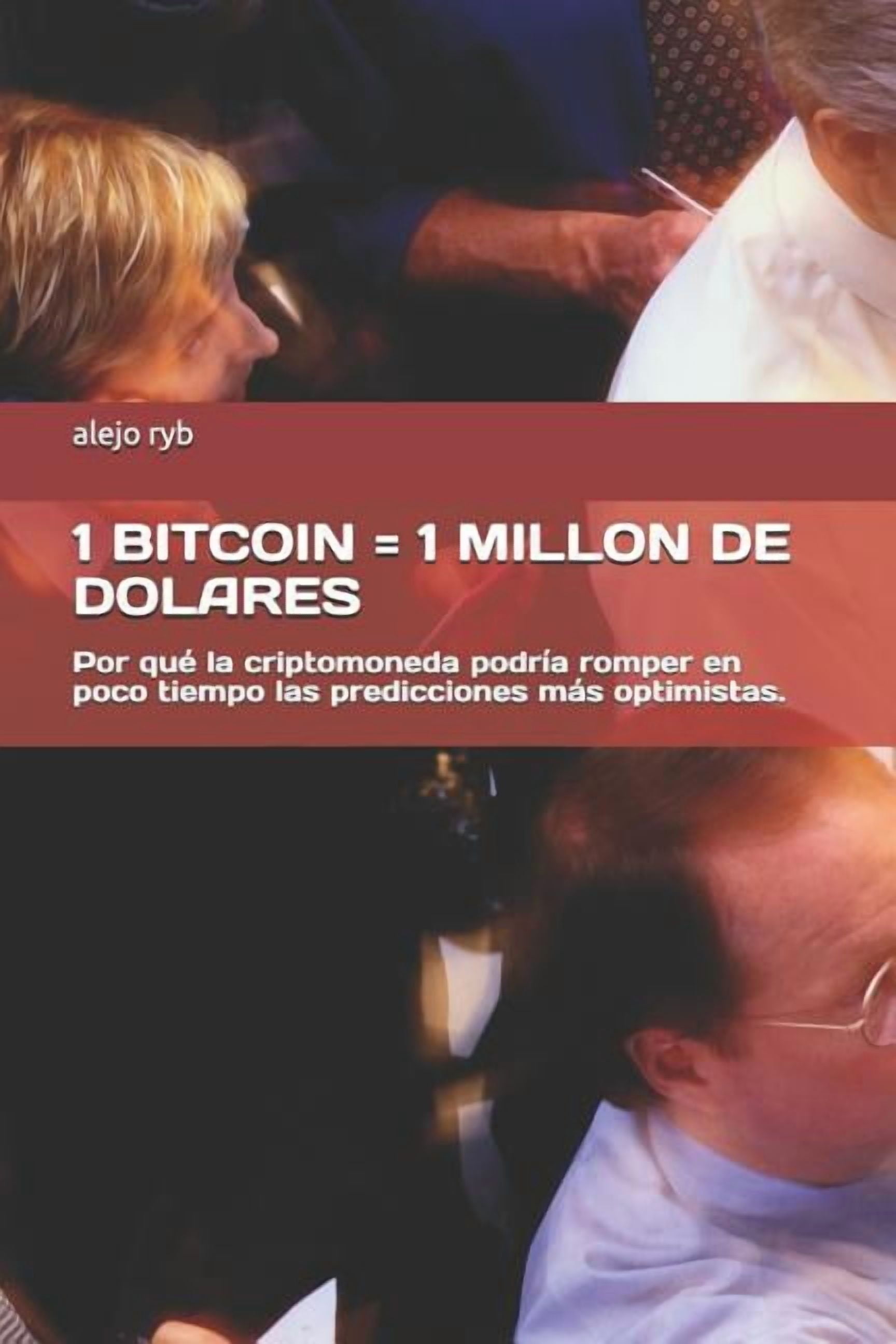 1 Bitcoin = 1 Millon de Dolares: Por Qu? La Criptomoneda Podr?a Romper En  Poco Tiempo Las Predicciones M?s Optimistas. - Walmart.com