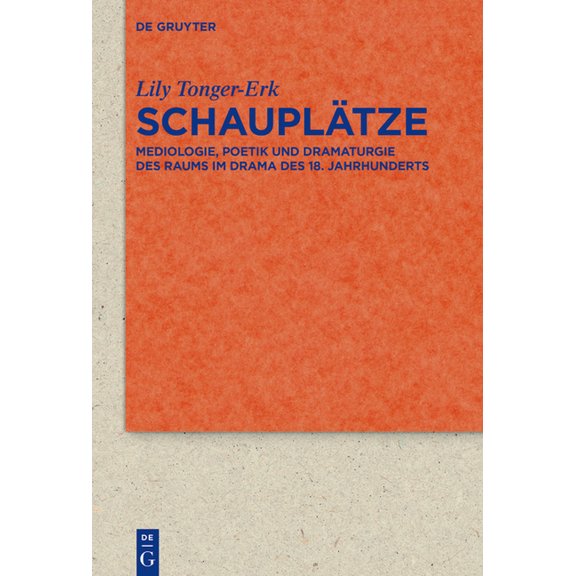 Quellen Und Forschungen Zur Literatur- U SchauplÃ¤tze: Mediologie, Poetik Und Dramaturgie Des Raums Im Drama Des 18. Jahrhunderts, Book 108, (Hardcover)