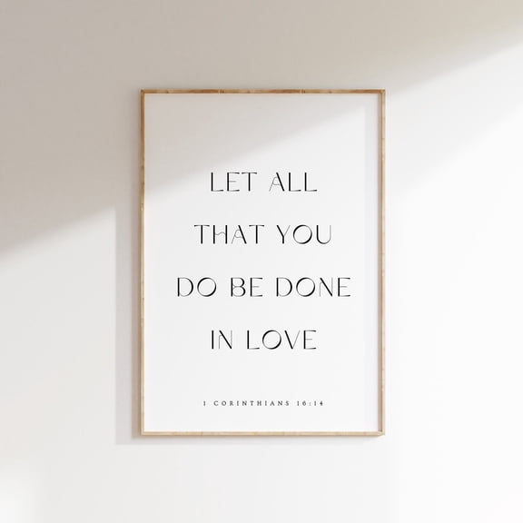 1 Corinthians 16:14 Let All That You Do Be Done In Love Modern Christian Bible Verse Wall Art Minimal Scripture Print Biblical Unframed Paper Print