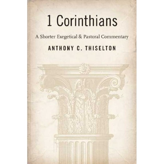 1 Corinthians : A Shorter Exegetical and Pastoral Commentary (Paperback)