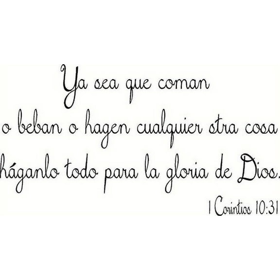 1 Corintios 10:31, Adhesivo De Pared, "Ya Sea Que Coman O Beban O Hagan Cualquier Otra Cosa, Hganlo Todo Para La Gloria De Dios"vinilo