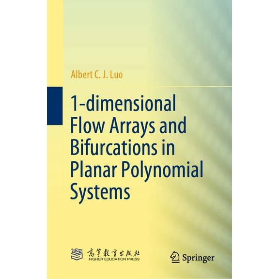 1-Dimensional Flow Arrays and Bifurcations in Planar Polynomial Systems, (Hardcover)