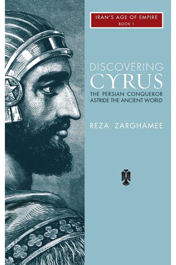 1 Discovering Cyrus: The Persian Conqueror Astride the Ancient World, Book 3, (Hardcover)