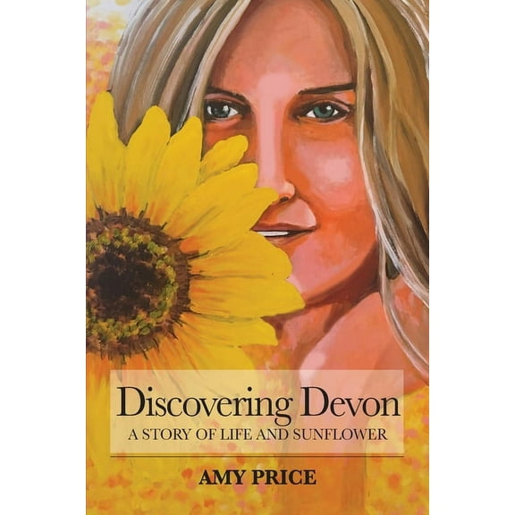 1 Discovering Devon: A Story of Life and Sunflower, Book 1, (Paperback)