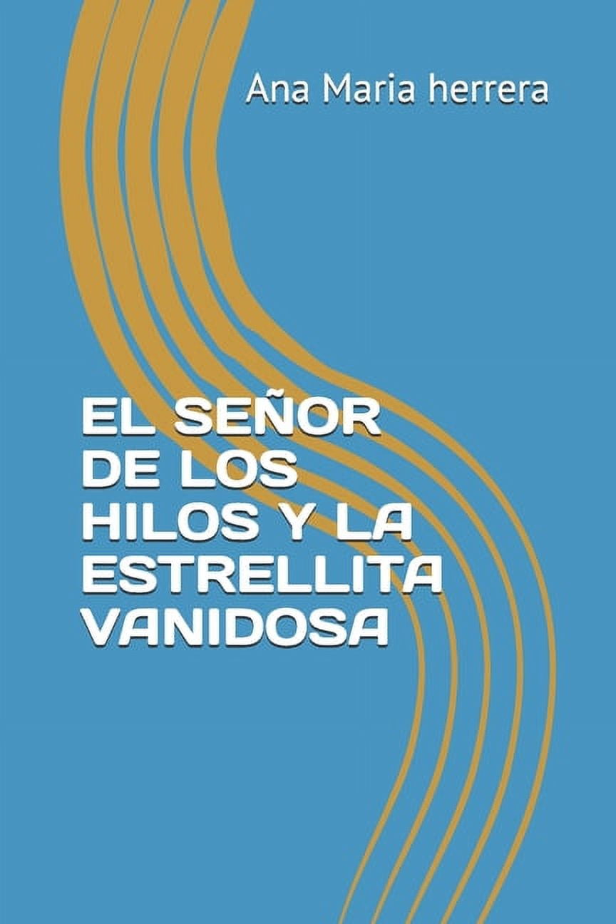 1: El Señor de Los Hilos Y La Estrellita Vanidosa (Series #1) (Paperback)