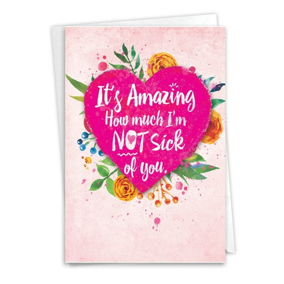 1 Funny Anniversary Card with Envelope - Not Sick of You C6857ANG