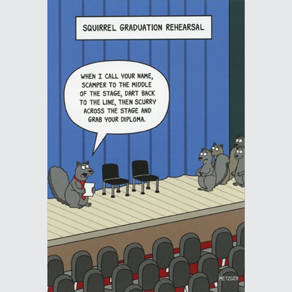 Nobleworks Squirrel Graduation Rehearsal: Scamper, Dart and Scurry Funny / Humorous Graduation Card