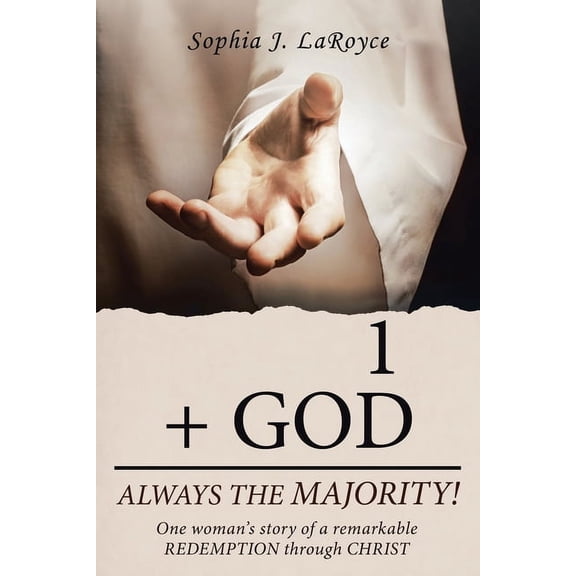 1 + God Always the Majority!: One Woman's Story of a Remarkable Redemption Through Christ, (Paperback)