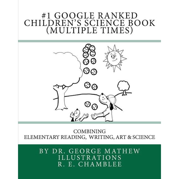 #1 Google Ranked Children's Science Book (Multiple Times): Combining Elementary Reading, Writing, Art and Science, (Paperback)