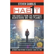 1 Habit 1 Habit 100 Habits from the Worlds Happiest Achievers, Book 1, Paperback
