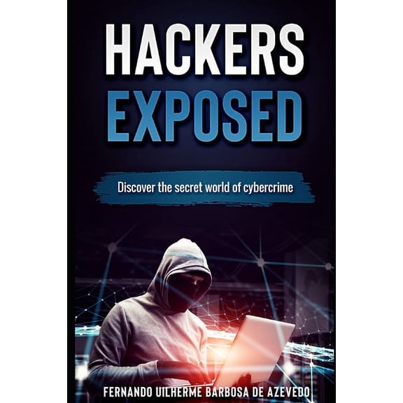 1: Hackers Exposed: Discover the secret world of cybercrime (Paperback)