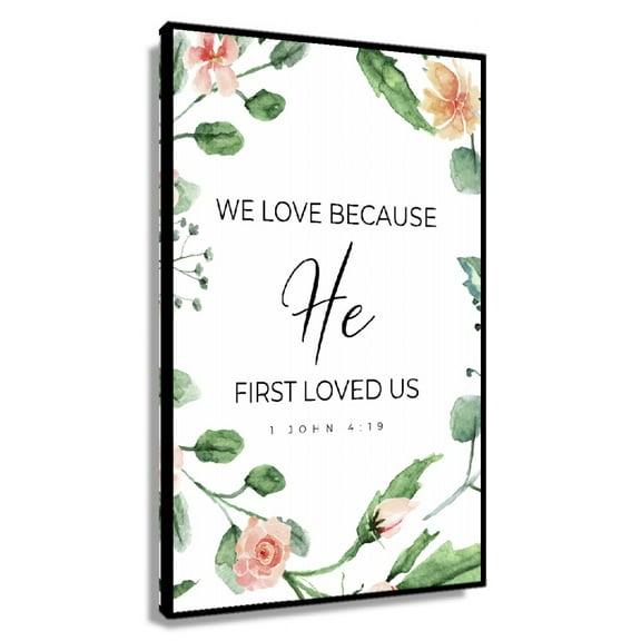 1 John 4 19 Bible Verse for Home We Love Because He First Loved Us Print Christian Home Decor Large Digital Print Art Pictures for Wall