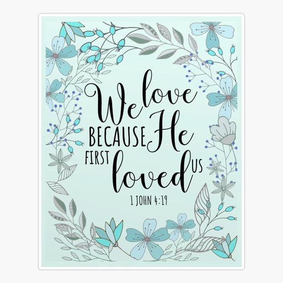 1 John 4:19 Sticker