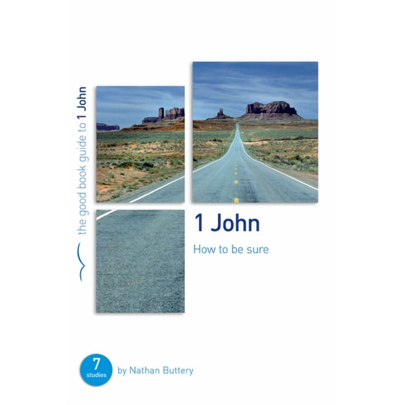 1 John: How To Be Sure: Seven studies for individuals or groups (Paperback) by Nathan Buttery