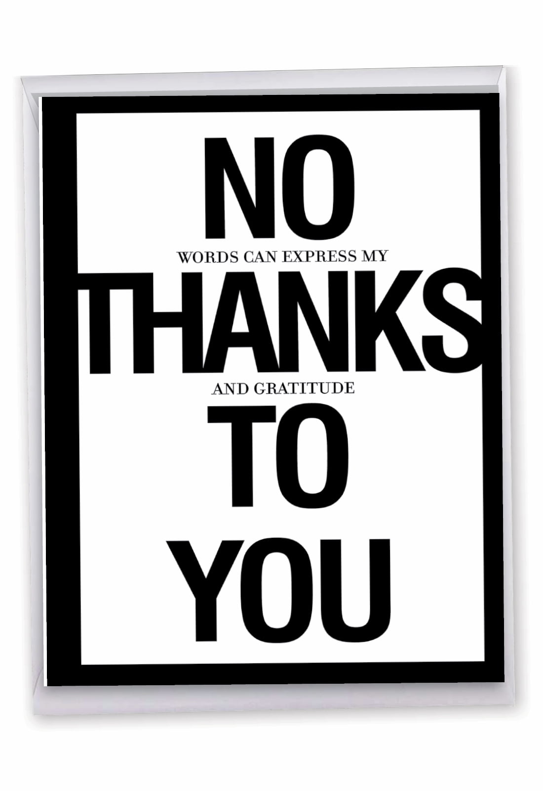 1 large funny thank you greeting card (8.5 x 11 inch) - no thanks