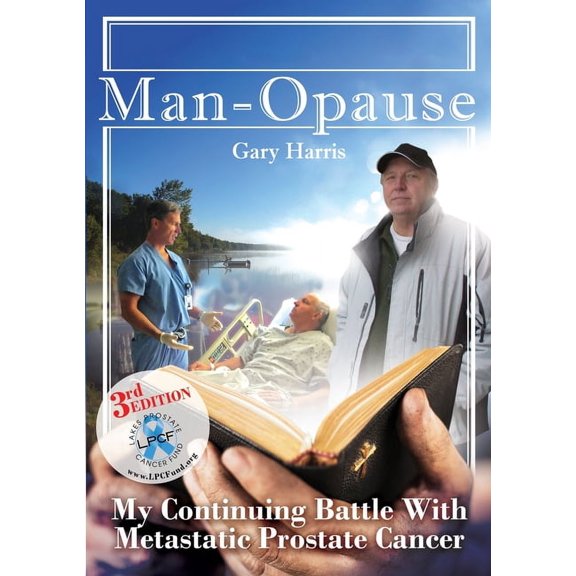 1 Man - Opause My Continuing Battle with Metastatic Prostate Cancer, Book 1, (Paperback)