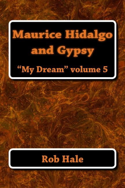 1: Maurice, Hidalgo, and Gypsy: My Dream (Paperback)