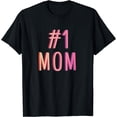 thumbnail image 1 of #1 Mom Best Mom Ever Worlds Best Mom Cute Mothers Day Gift T-Shirt Black 3X-Large, 1 of 4