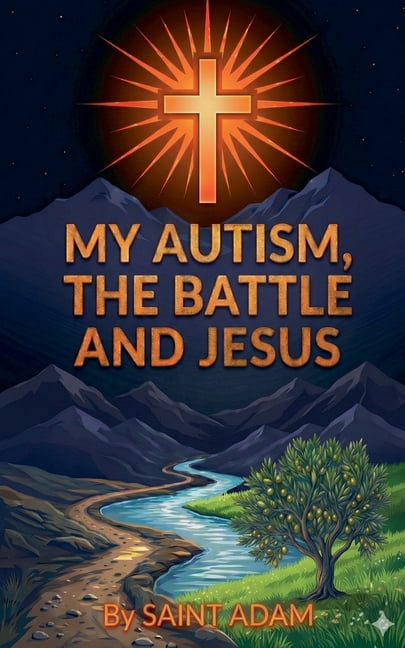 1 My Autism, the Battle and Jesus, Book 1, (Paperback)