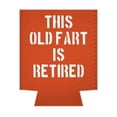 thumbnail image 1 of 1 Pack - Gag Gift This Old Fart Is Retired Funny Drink Cooler Sleeve, 1 of 1