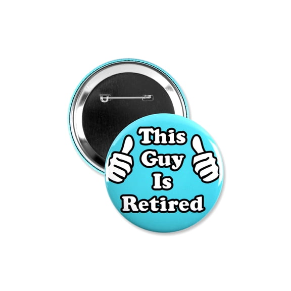 1 Pack - This Guy Is Officially Retired Pinback Button - 3 Inch