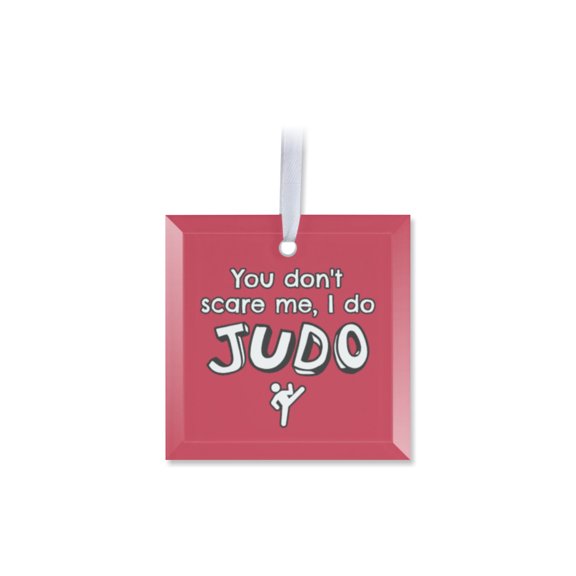 1 Pack - You Don't Scare Me I Do Judo Tempered Glass Christmas Ornament - 3 Inch Square
