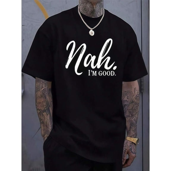 1 Pc Men's Clothing Nah I'm Good Printed Black Tshirt, Graphic Tee, Summer Tops, Shirt, Unisex Casual Crew Neck Tshirt, Plus Size Men's 5XL,