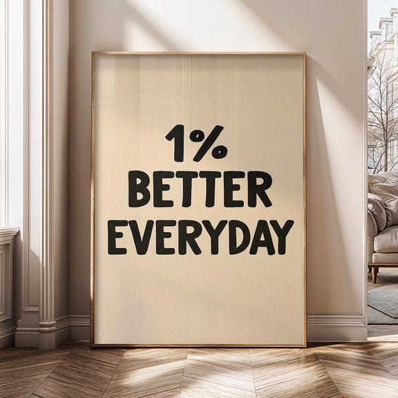 1 Percent Better Everyday Minimal Motivational Quote Self Improvement Office Poster Unframed Paper Print