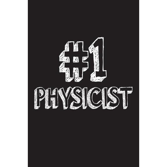 #1 Physicist: Best Physics Expert Ever Appreciation Gift Notebook (Paperback)