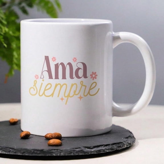 1 Piece 3A Grade Ama Siempre Inspirational Quote Coffee Mug 11 Oz Ceramic Tea Cup With Floral And Design Dishwasher Christmas Thanksgiving Mother s Da