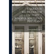 1. Saratov Refrigerator Factory 2. Nikopol Southern Pipe Plant, Paperback