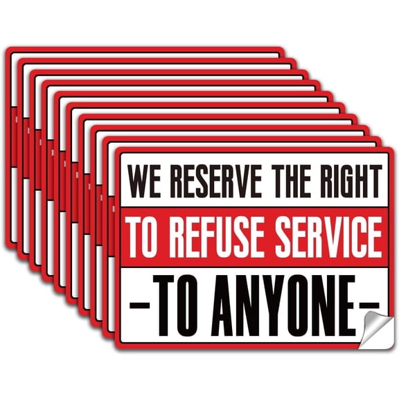 1 Set 10Pcs We Reserve the Right to Refuse Service to Anyone Sign Sticker 5.1x7.1 Inch PVC Waterproof Refuse Service to Anyone Sign Sticker Decal for Business Shop Self Adhesive Sign Labels for Wall