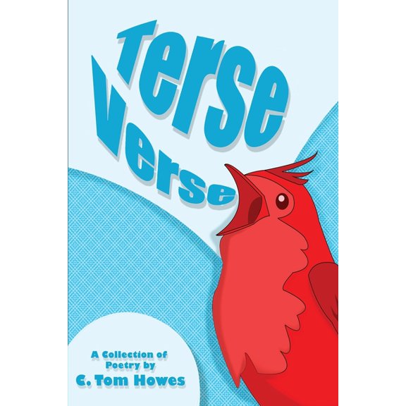 1: Terse Verse: A Collection of Poetry by C. Tom Howes (Paperback)