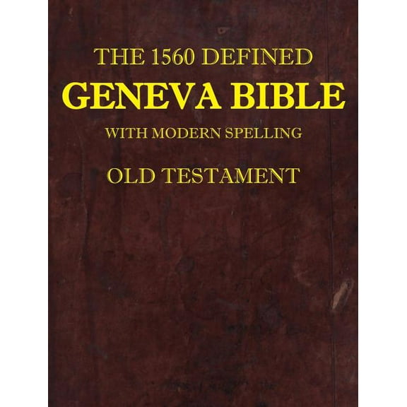1: The 1560 Defined Geneva Bible (Hardcover)
