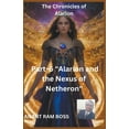 thumbnail image 1 of 1 The Chronicles of Alarion -Part-6 "Alarion and the Nexus of Netheron", Book 6, (Paperback), 1 of 1