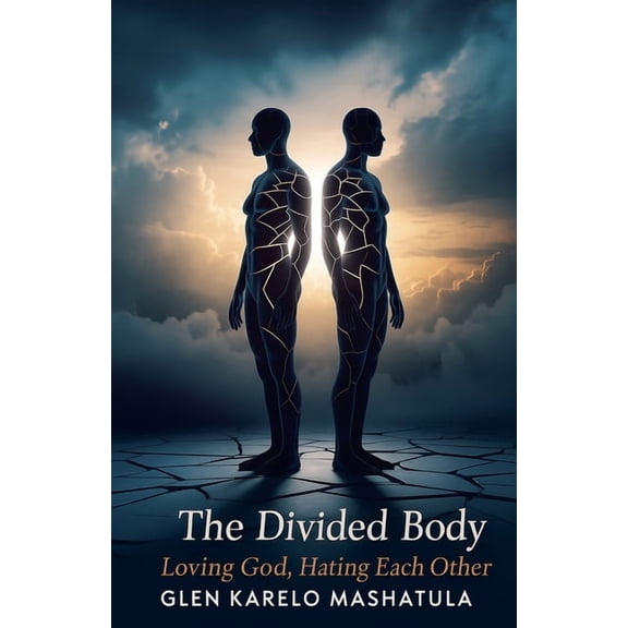1 The Divided Body: Loving God, Hating Each Other, Book 1, (Paperback)