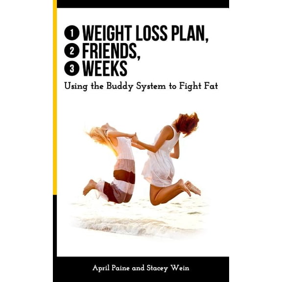 1 Weight Loss Plan, 2 Friends, 3 Weeks: Using the Buddy System to Fight Fat (Paperback)