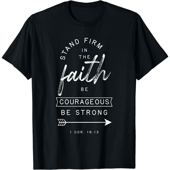 1 cor 16 13 Stand Firm in the Faith Bible Verse Religious T-Shirt