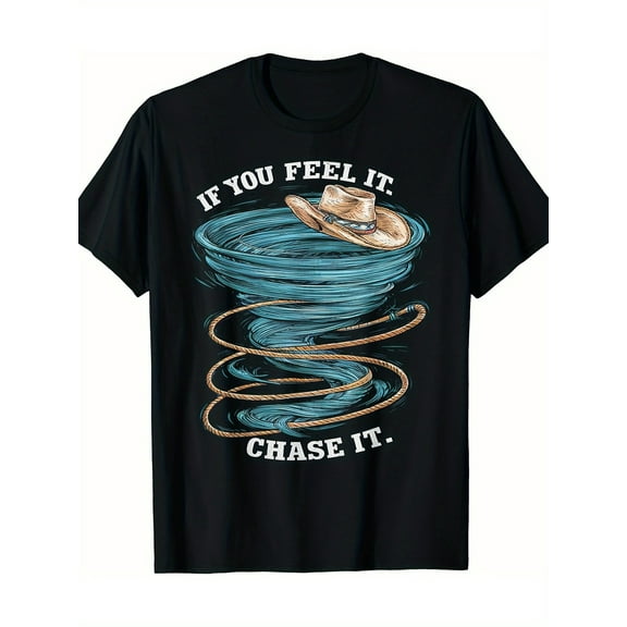 1 pc, 100% cotton T-shirt, if you feel it, chase it T-shirt Fun Tornado Graphic T-shirt