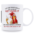 thumbnail image 1 of 1 piece, 3A grade, LET ME POUR YOU A TALL GLASS OF GET OVER IT OH AND HERE'S A STRAW SO YOU CAN SUCK IT UP Funny chicken holding wine glass pattern mug, 11 oz ceramic water cup, gift coffee cup,, 1 of 1