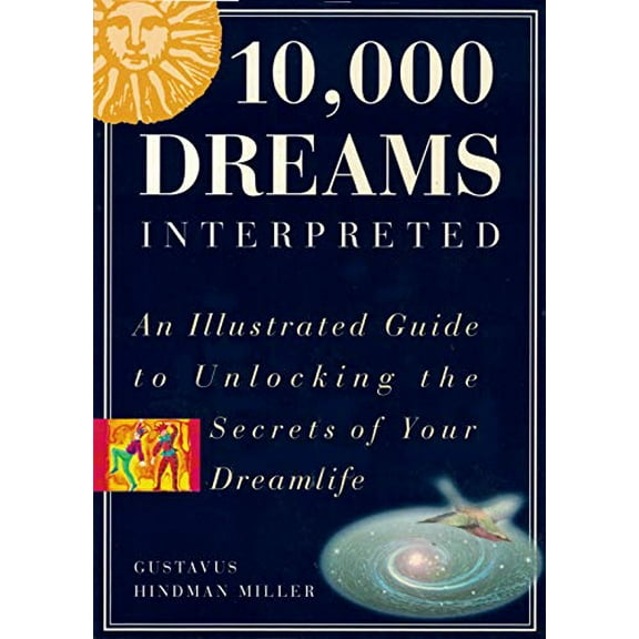 Pre-Owned 10,000 Dreams Interpreted: An Illustrated Guide to Unlocking the Secrets of Your Dreamlife Paperback