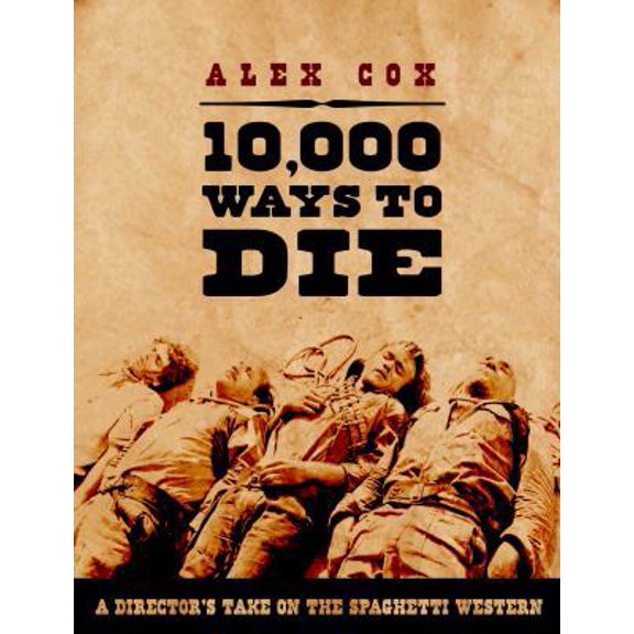 Pre-Owned 10,000 Ways to Die : A Director's Take on the Spaghetti Western (Paperback)