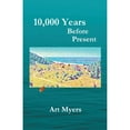 thumbnail image 1 of 10,000 Years Before Present (Paperback) by Art Myers, 1 of 1