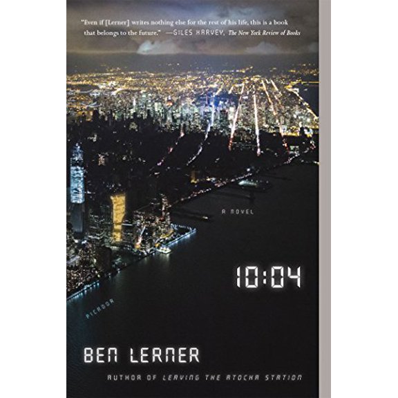 Pre-Owned 10:04: A Novel (Paperback) 1250081335 9781250081339