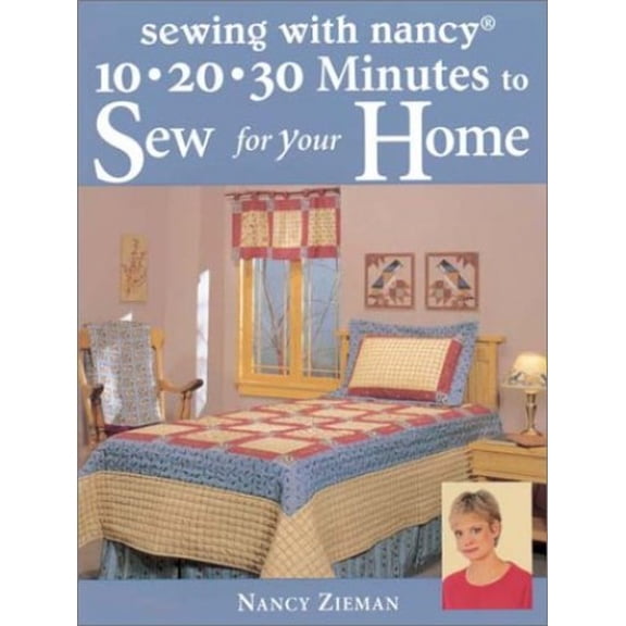 Pre-Owned Sewing with Nancy 10-20-30 Minutes to Sew for Your Home (Paperback) 0873495306 9780873495301