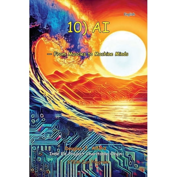 10) AI - From Muscles to Machine Minds (Paperback)